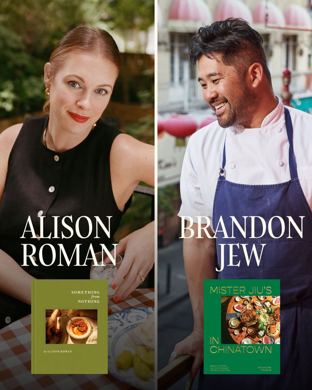 Split image featuring Alison Roman on the left with her cookbook "Something Nothing," and Brandon Jew on the right with his cookbook "Mister Jiu's in Chinatown.
