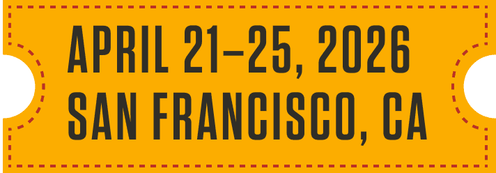 Yellow ticket graphic with text: "April 21-25, 2026 San Francisco, CA" in bold black letters, indicating event dates and location.
